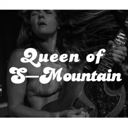 Queen of S-Mountain Podcast artwork