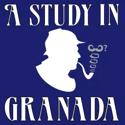 A Study in Granada Podcast artwork