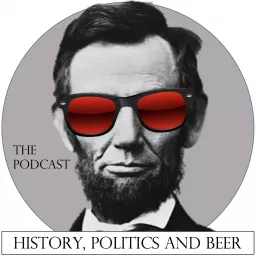 History, Politics and Beer Podcast artwork