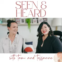 Seen & Heard with Tami & Tessanne Podcast artwork