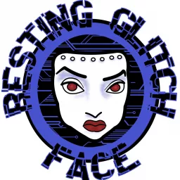 Resting Glitch Face Podcast artwork