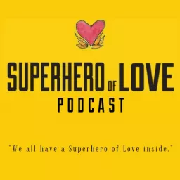 Superhero of Love Podcast artwork