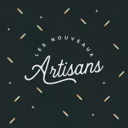 Les Nouveaux Artisans Podcast artwork