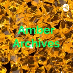 Amber Archives Podcast artwork