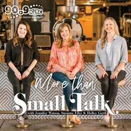 More Than Small Talk with Suzanne, Holley, & Jennifer (KLRC) Podcast artwork