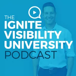 Ignite Visibility University Podcast artwork