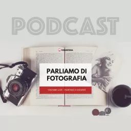 PARLIAMO DI FOTOGRAFIA Podcast artwork
