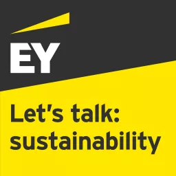 EY - Let's Talk: Sustainability Podcast artwork