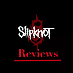 The Slipknot reviews Podcast artwork