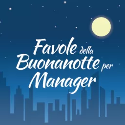 Favole della buonanotte per manager Podcast artwork