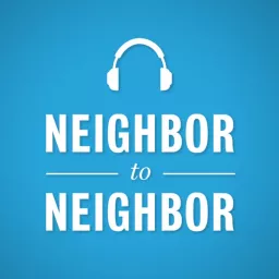 Neighbor to Neighbor Podcast artwork