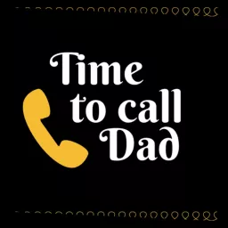 Time to Call Dad Podcast artwork
