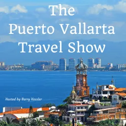 Puerto Vallarta Travel Show Podcast artwork