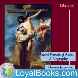 Saint Francis of Assisi: A Biography by Johnannes Jorgensen