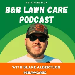 The B&B Lawn Care Podcast