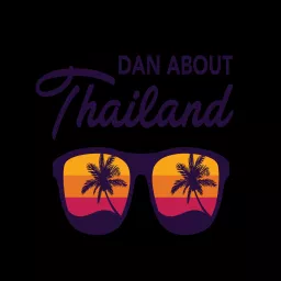 Dan About Thailand Podcast artwork