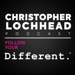 Christopher Lochhead Follow Your Different™