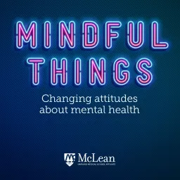 Mindful Things: A Mental Health Podcast artwork