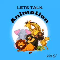 Let's Talk Animation with AJ Podcast artwork