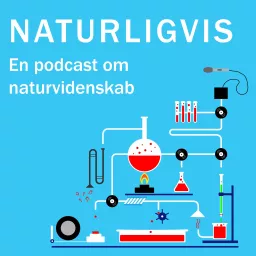 NATURLIGVIS - historiefortællinger om videnskab og teknologi Podcast artwork