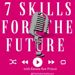 7 Skills For the Future Podcast artwork