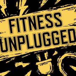 Fitness Unplugged Podcast artwork