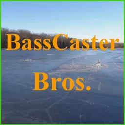 BassCaster Bros. A Bass Fishing Podcast artwork