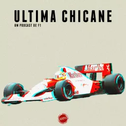 Última Chicane - Um podcast de F1