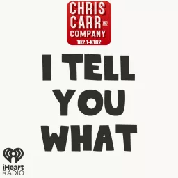 Chris Carr & Company's I Tell You What Podcast artwork