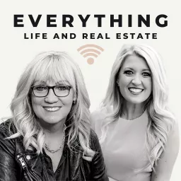Everything Life and Real Estate Podcast artwork