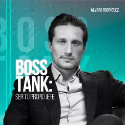 Boss Tank: Ser tu propio jefe Podcast artwork