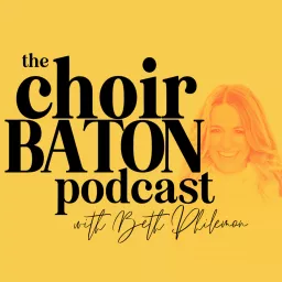 Choir Baton Podcast artwork