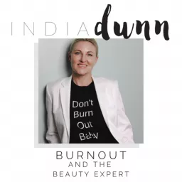 India Dunn and Company - Burnout Prevention for the Beauty Expert Podcast artwork