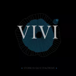 VIVI: Storie di qui e d'altrove Podcast artwork