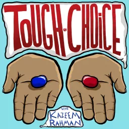 Tough Choice with Kazeem Rahman Podcast artwork