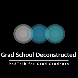 Grad School Deconstructed