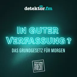 In guter Verfassung – Das Grundgesetz für morgen Podcast artwork