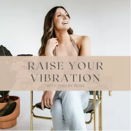 Raise Your Vibration Podcast artwork