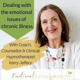 Emotional Autoimmunity: Dealing with the emotional issues of chronic illness Podcast artwork