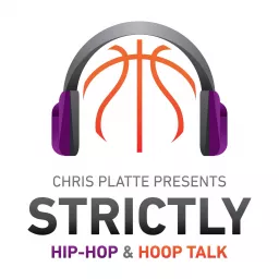 Chris Platte Presents: Strictly Hip Hop & Strictly Hoop Talk Podcast artwork