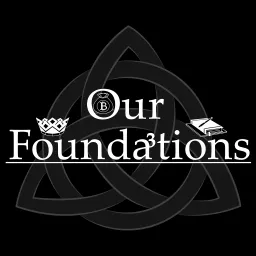 Our Foundations Podcast