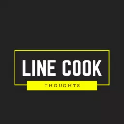 Line Cook Thoughts Podcast artwork