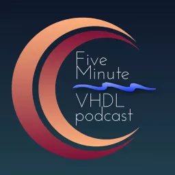 Five Minute VHDL Podcast artwork