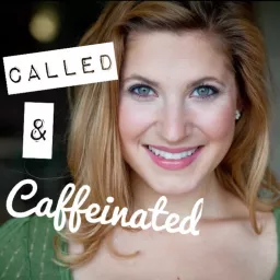 Called and Caffeinated Podcast artwork