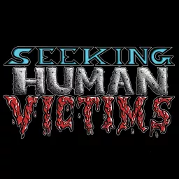 Seeking Human Victims Podcast