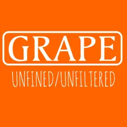 GRAPE: Unfined/Unfiltered Podcast artwork