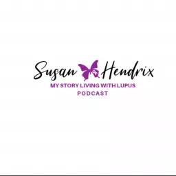 Susan Hendrix My Story Living With Lupus