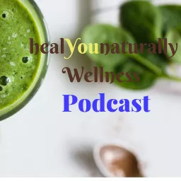 healYOUnaturally Wellness Podcast artwork