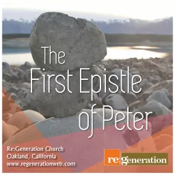 1st Peter - Regeneration Church