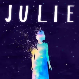 Julie: The Unwinding of the Miracle Podcast artwork